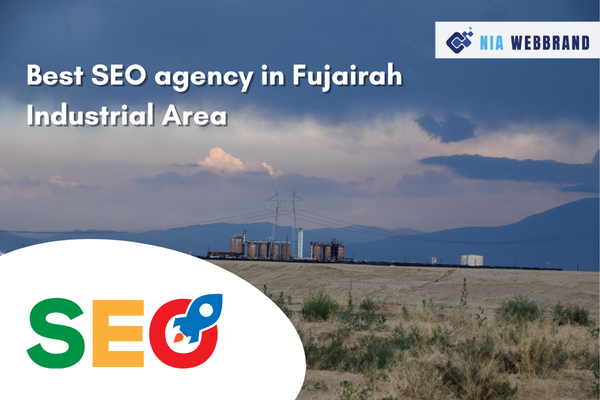 Best SEO agency in Fujairah Industrial Area