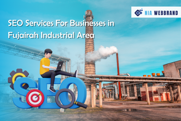 SEO Services For Businesses in Fujairah Industrial Area