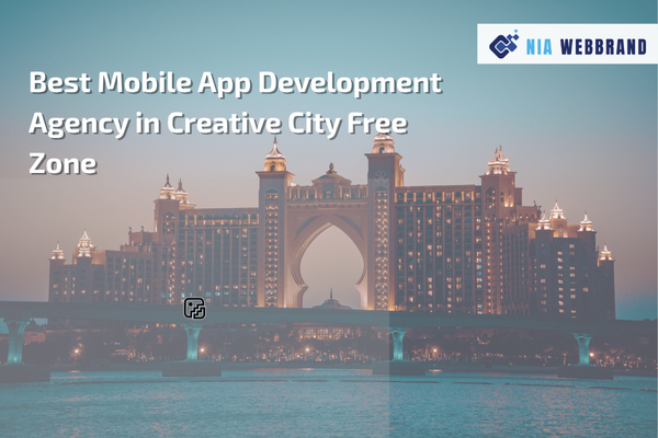 Best Mobile App Development Agency in Creative City Free Zone